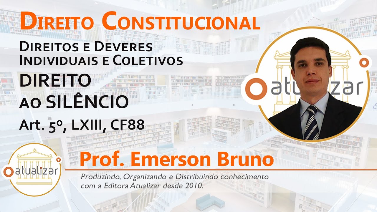 CF88 - Art. 5º, LXIII (Direito ao Silêncio)