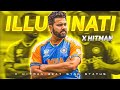 Illuminati X Rohit Sharma Rohit Sharma Beat Sync Status Cricket Edit RXDEdits 07