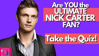Are You the Ultimate NICK CARTER Fan? Take the Quiz and Find Out How Big of a Fan You Are!