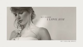 Taylor Swift - But Daddy I Love Him (Lyrics)