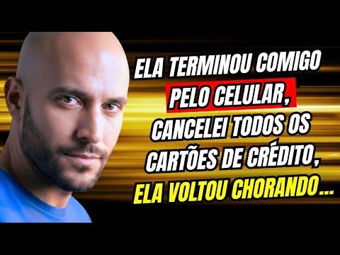 ELA TERMINOU COMIGO PELO CELULAR, CANCELEI TODOS OS CARTÕES DE CRÉDITO, ELA VOLTOU CHORANDO...