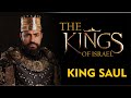 King Saul The First King Of Israel Kings Of Israel Series The Story Of King Saul