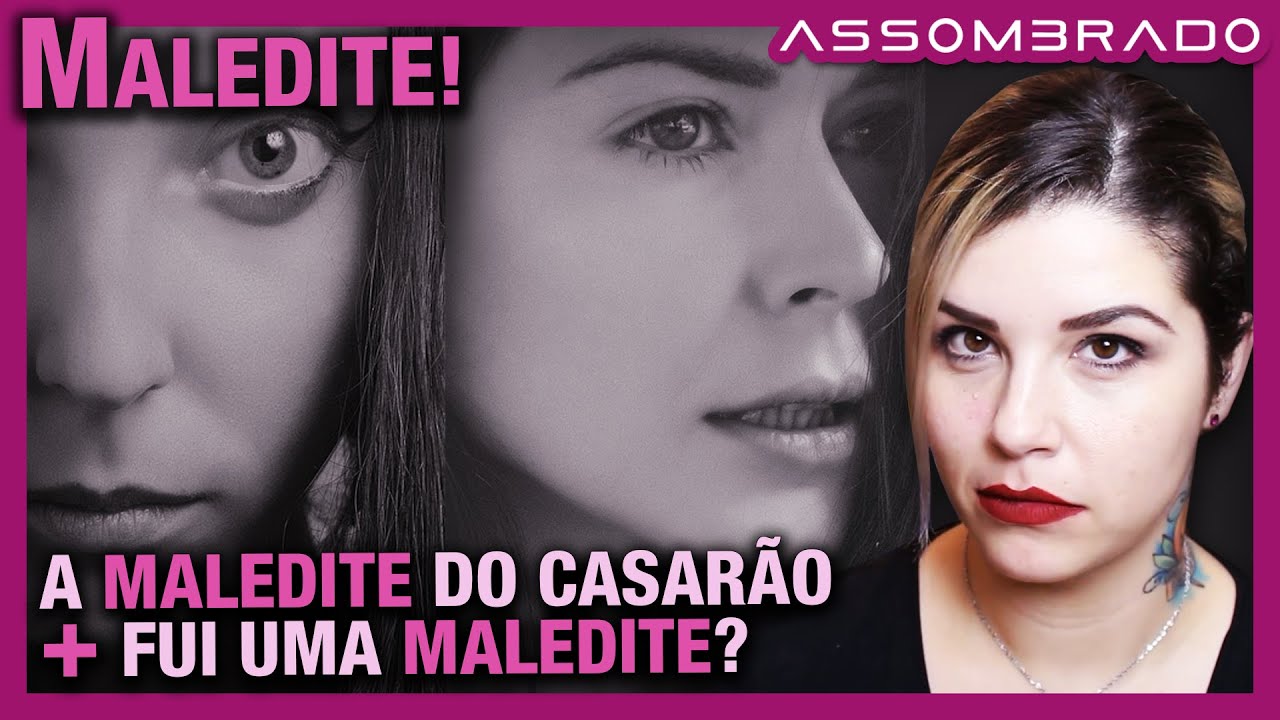 UMA MENTIROSA E MAU CARÁTER, A OUTRA CEGA DE AMOR... - "A MALEDITE DO CASARÃO + FUI UMA MALEDITE?"