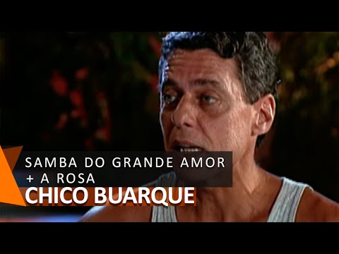 Chico Buarque e Djavan: Samba do Grande Amor + A Rosa (DVD Meu Caro Amigo)