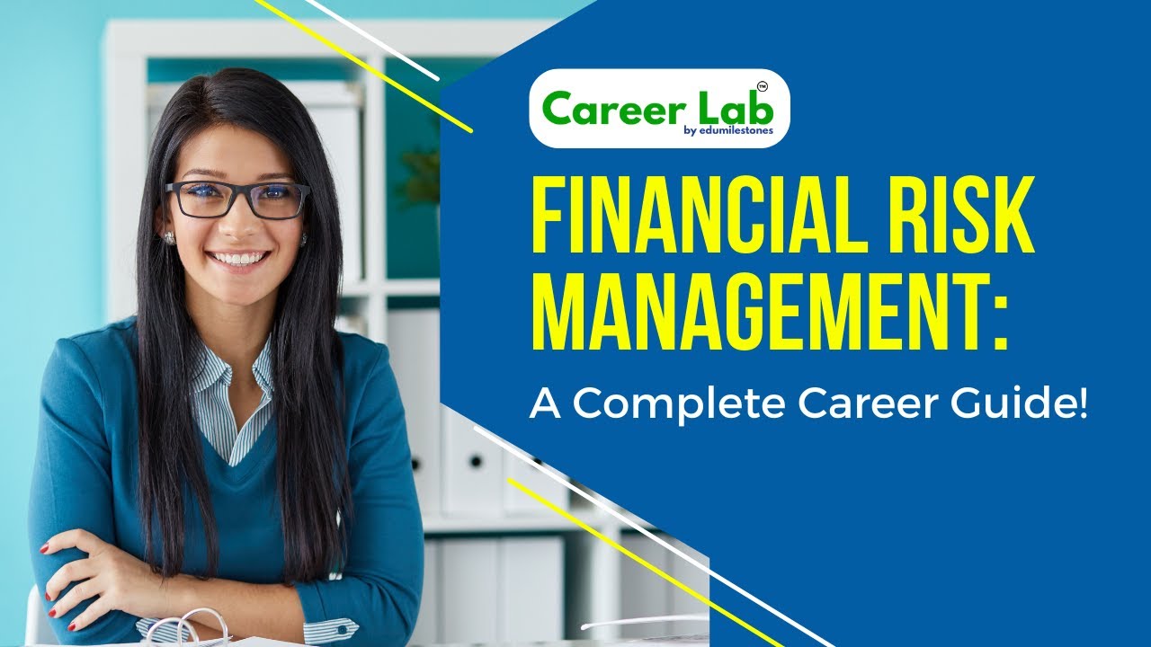 Explore Financial Risk Management: A Complete Career Guide!