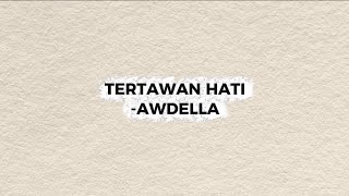 Download lagu Lirik Lagu 'Tertawan Hati' - Awdella (Lyrics Indonesia) mp3 Download lagu Lirik Lagu 'Tertawan Hati' - Awdella (Lyrics Indonesia) mp3