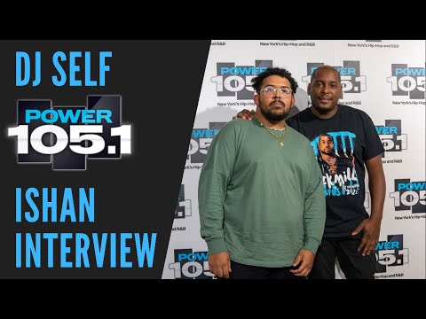 Dj Self Interviews Ishan on NYC's Power 105.1