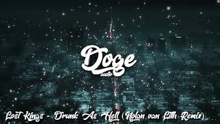 Lost Kings - Drunk As Hell (Nolan van Lith Remix)