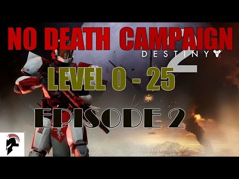 Destiny 2 - Episode 2 - Perma Death Challenge - Campaign - Level 0 to 25 - (No deaths run)