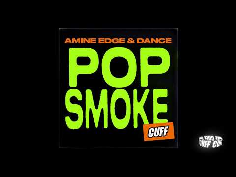 CUFF136: Amine Edge & DANCE - Pop smoke (Original Mix) [CUFF] Official