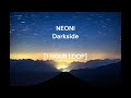 NEONI Darkside 1 HOUR LOOP