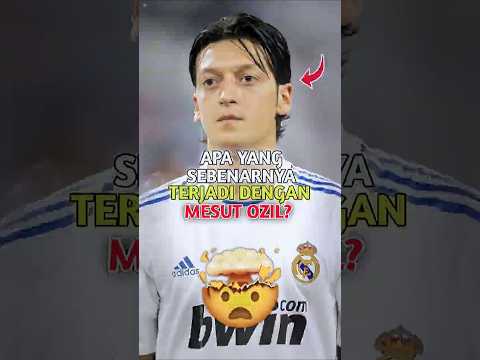 Apa yang sebenarnya terjadi dengan mesut özil?