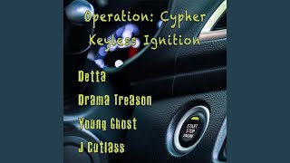 Operation: Cypher (Keyless Ignition) (feat. Detta, J Cutlass &amp; Young Ghost)