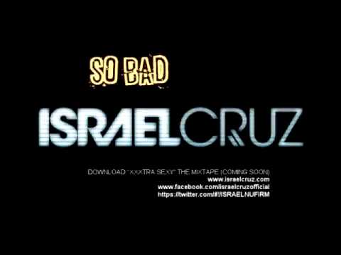 ISRAEL CRUZ- SO BAD