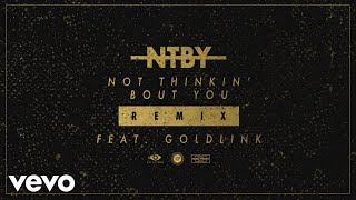 Ruel - Not Thinkin&#39; Bout You (Remix) (Audio) ft. GoldLink