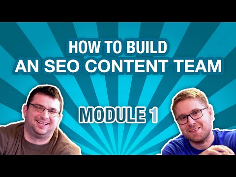 , title : 'How to Build an SEO Content Team Introduction: Module 1