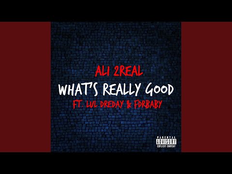 What's Really Good (feat. Lul DreDay & FDR Baby)