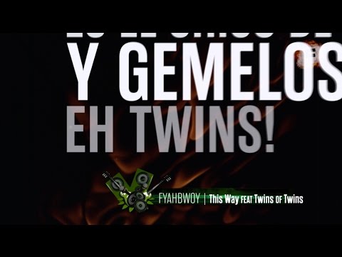FYAHBWOY - This way Feat. Twins of Twins - (LYRICS VIDEO)