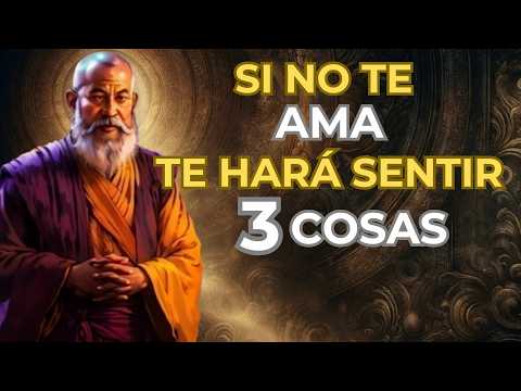 Quien NO TE AMA te HARÁ SENTIR 3 COSAS | Enseñanzas zen y budistas