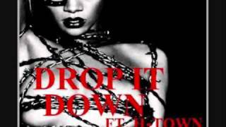 Rihanna - Drop It Down Ft. H-Town **NEW 2010**