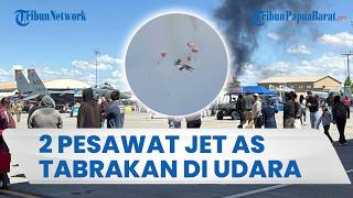 Detik-detik 2 Pesawat Tempur AS Tabrakan di Udara saat Demo Udara Gunfighter Skies di Idaho