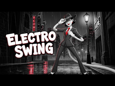 [Playlist] Electro Swing Dark Mix | Midnight Showdown 🎩 for unstoppable confidence & drive