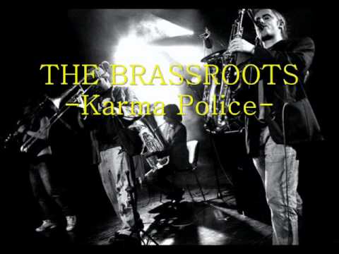 Brassroots - Karma Police  (Radiohead Cover)