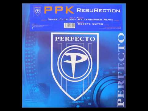 PPK - Resurection (Wellenrausch Remix) (Full Length) HD+