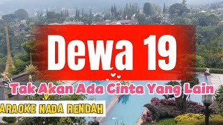 Download lagu Tak Akan Ada Cinta Yang Lain – Dewa 19 | Karaoke Nada Rendah (Cover) mp3