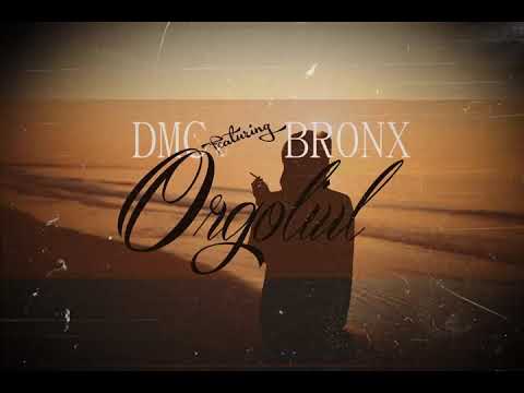 DMC ft. BRONX - ORGOLIUL