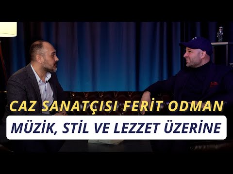 Ferit Odman | Caz Müzisyenliği, Türkiye'deki Caz Kültürü | B.14