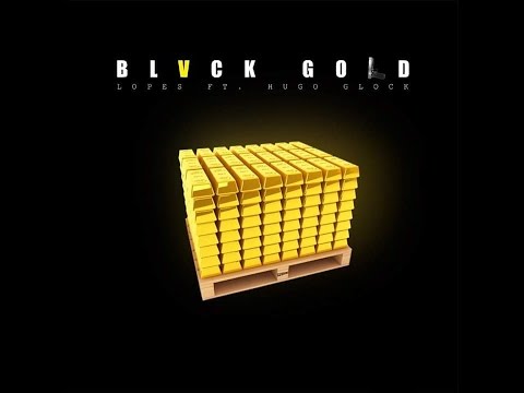 BLACK GOLD - Lopes ft Hugo Glock
