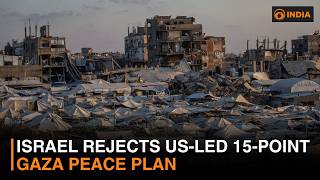 Israel rejects US-led 15-point Gaza peace plan