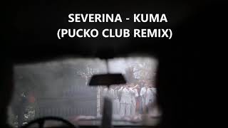 Severina - Kuma (Dj Pucko Club Remix)