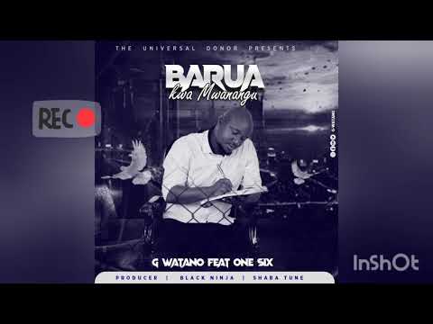 G watano The Universal Donor Ft One Six - Barua kwa Mwanangu