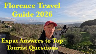 Florence Travel Guide 2026:  Expat Answers to Top Tourist Questions