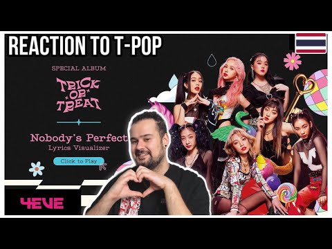 REACTION TO T-POP GIRLGROUP: 4EVE - Nobody’s Perfect (Visualizer Video)