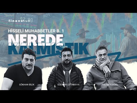"Borsa geleceği satın alır!" Hisseli Muhabbetler Sohbetler Bölüm 2 I Gökhan Bilik