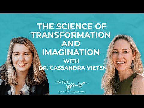 The Science of Transformation and Imagination With Cassandra Vieten