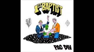 Pac Div - 1st Baptist (Full Album)
