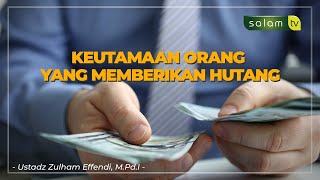 Download lagu Keutamaan Orang Yang Memberikan Hutang - Ustadz Zulham Effendi, M.Pd.I mp3 Download lagu Keutamaan Orang Yang Memberikan Hutang - Ustadz Zulham Effendi, M.Pd.I mp3