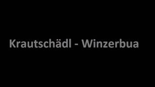 Krautschädl - Winzerbua (Lyrics)