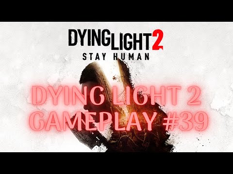 Dying Light 2 Stay Human gameplay odc 39 4k PC PL #39