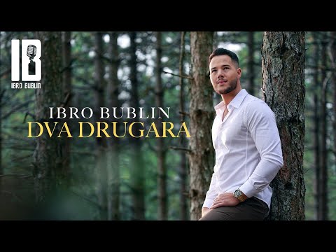 IBRO BUBLIN - DVA DRUGARA (OFFICIAL VIDEO)