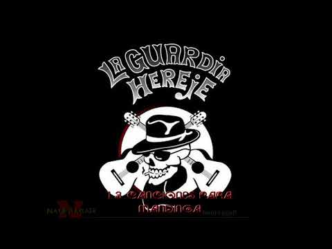 LA GUARDIA HEREJE - 13 CANCIONES PARA MANDINGA (Sonido mejorado)