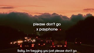 please don&#39;t go x payphone | (now baby don&#39;t hang up) | TikTok Version.