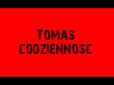 Tomas(2SR)- Codzienność