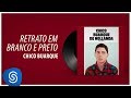 Chico Buarque - Retrato em Preto e Branco (Chico Buarque, Vol. 3) [Áudio Oficial]