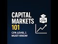 Podcast 101 Capital Markets Fundamentals Masterclass Learn On The Go CFA Level 1