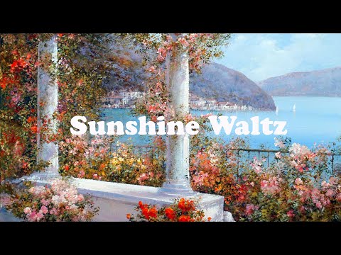 ☼Sunshine Waltz☼ ~ music by Judyesther ~ paintings by Lucia Sarto
